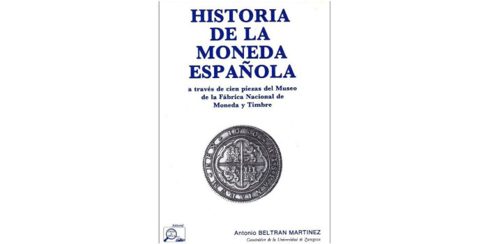 CATALOGO " LA HISTORIA DE LA MONEDA ESPAÑOLA". Antonio Beltran
