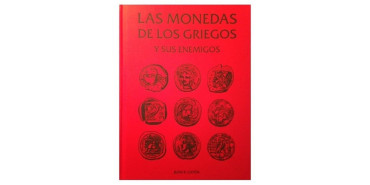 CATALOGO "LAS MONEDAS DE LOS GRIEGOS Y SUS ENEMIGOS"