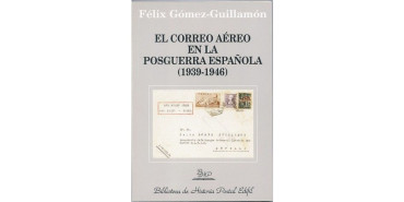 El correo aéreo en la postguerra española (1939-1946) Féliz Gómez Guillamón